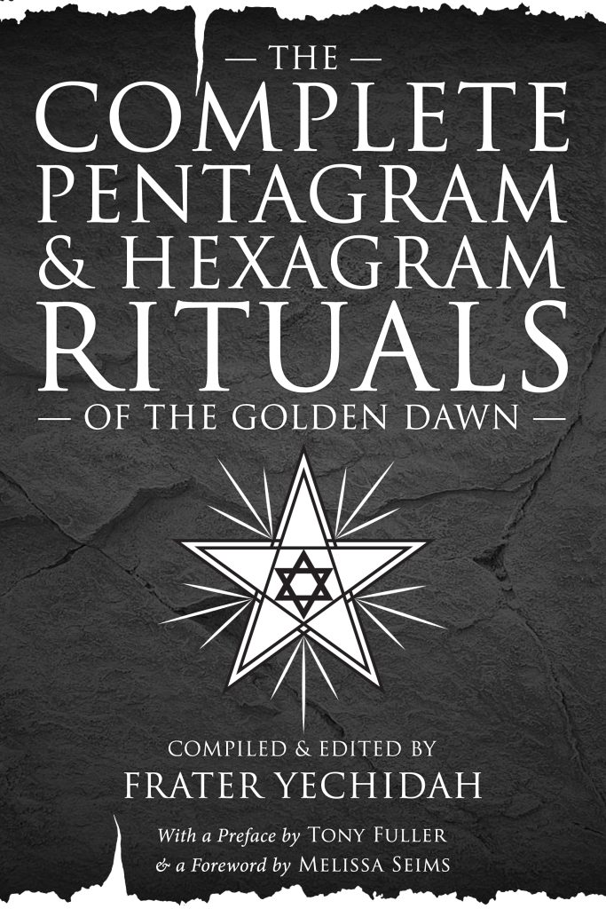 The Complete Pentagram & Hexagram Rituals of the Golden Dawn — Limited Hardback Edition cover